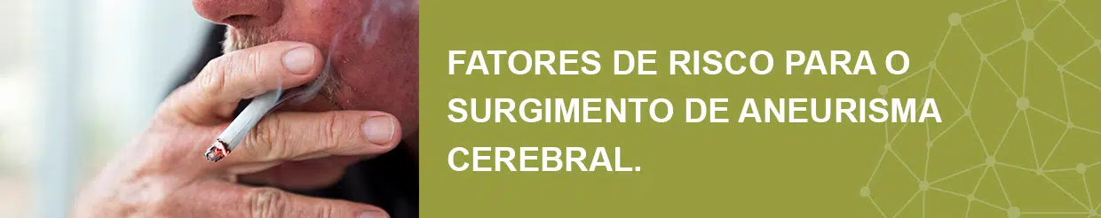 fatores de risco para surgimento aneurisma cerebral